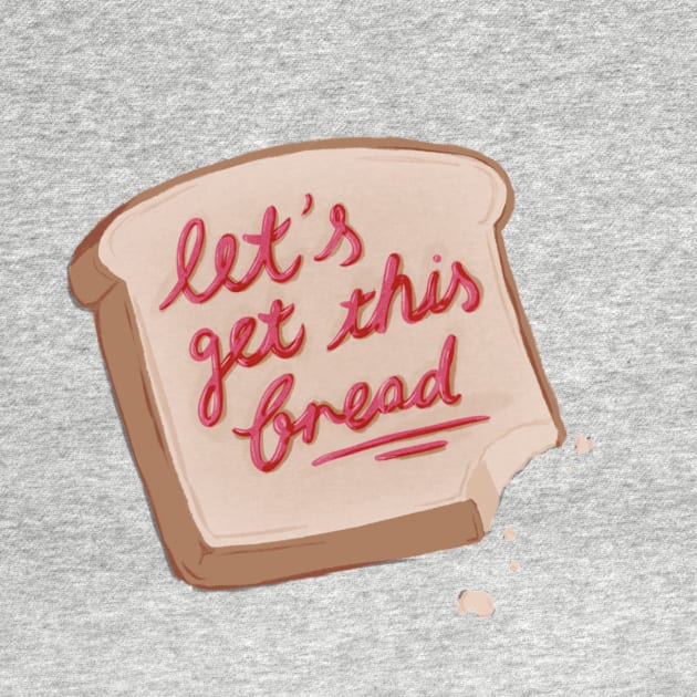 let's get this bread by queenofhearts